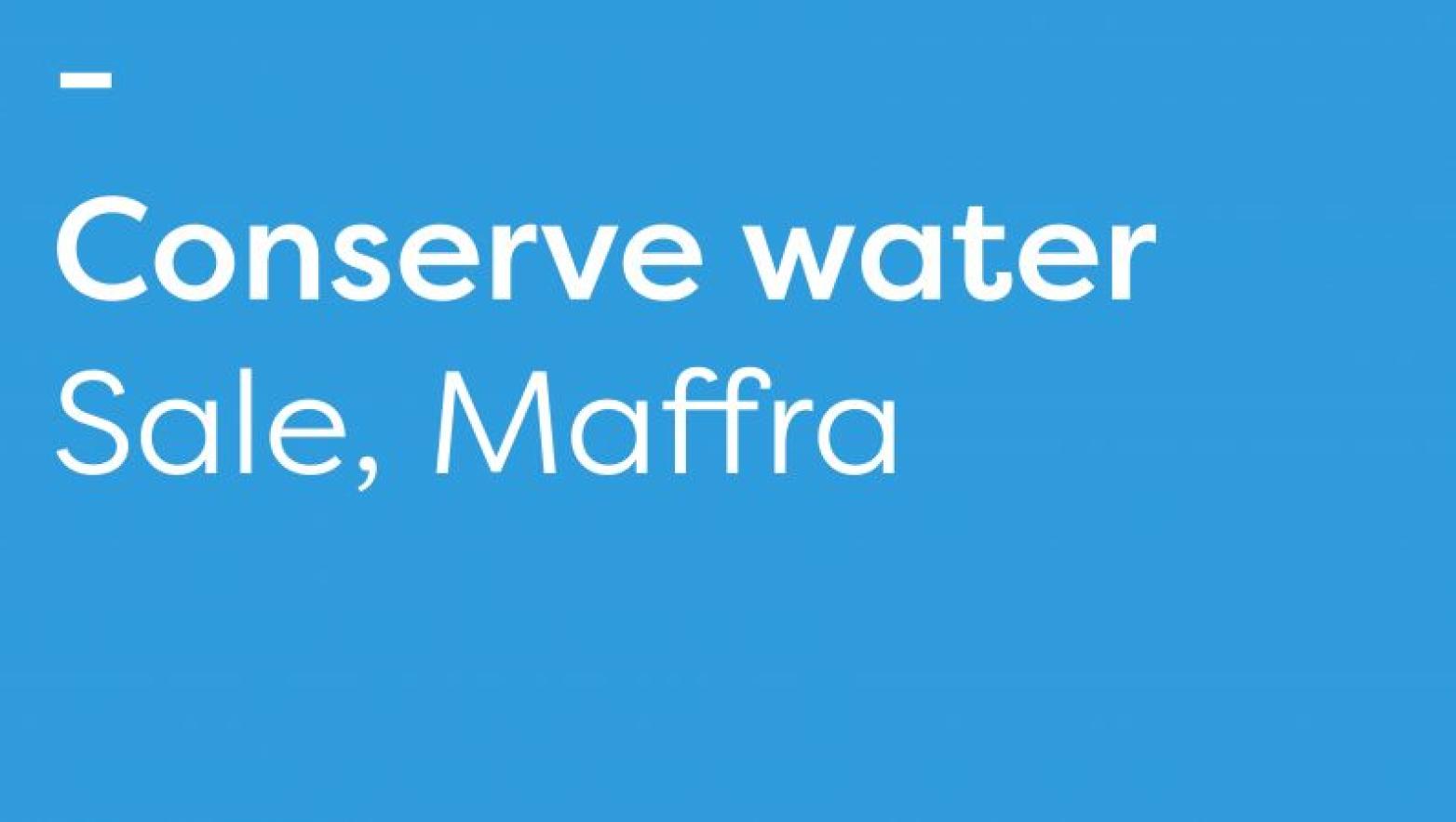 Blue background and white text reading: conserve water sale, maffra