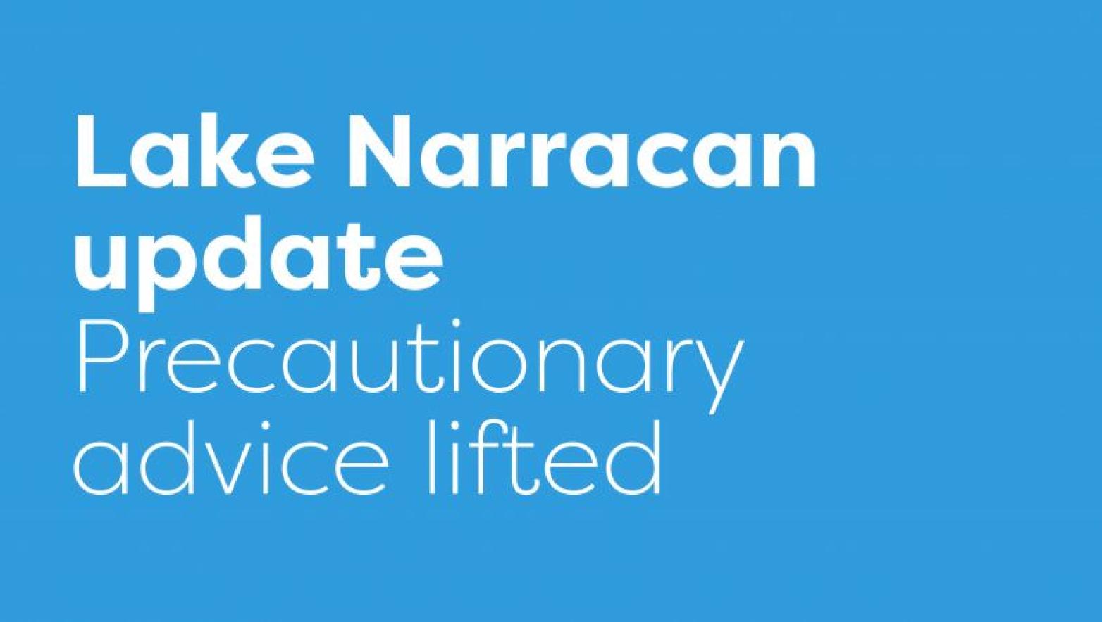 Lake Narracan update precautionary advice lifted