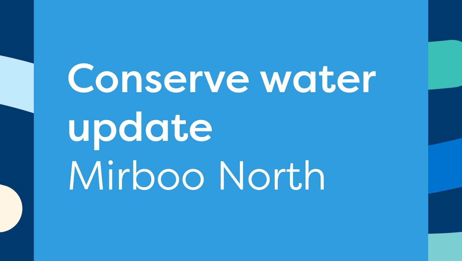 Image of slide that reads conserve water update Mirboo North