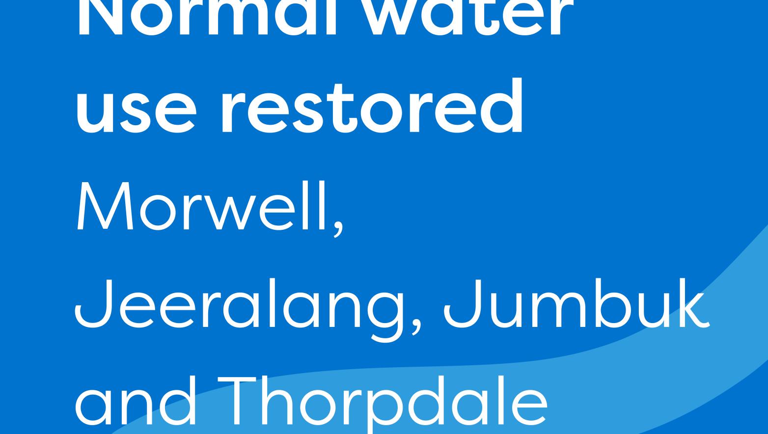 Image of slide that reads normal water restored Morwell, Jeeralang, Jumbuk and Thorpdale